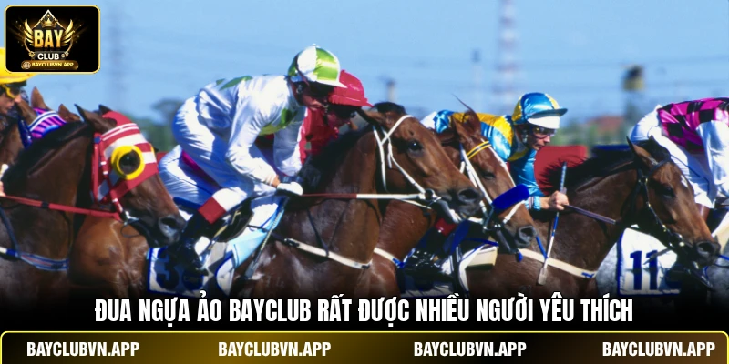 Đua Ngựa Ảo Bayclub | Đường Đua Tỷ Đô - Nhận Ngay Code 100k 2 Đua ngựa ảo Bayclub rất được nhiều người yêu thích