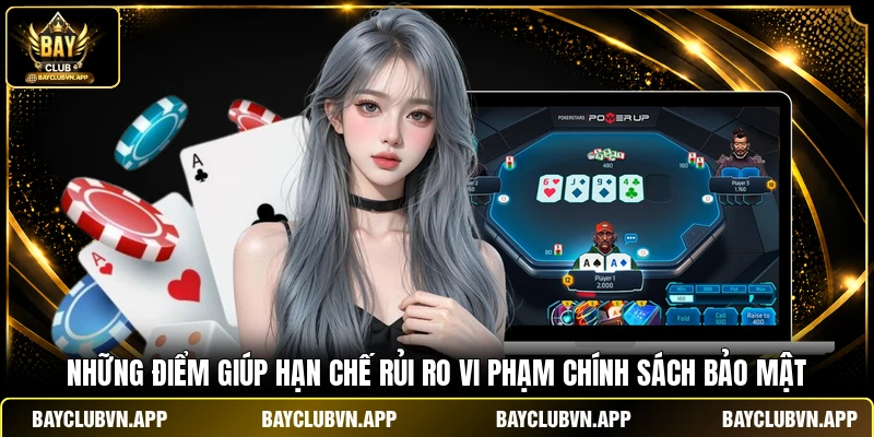 Chính Sách Bảo Mật 3 Những điểm giúp hạn chế rủi ro vi phạm chính sách bảo mật