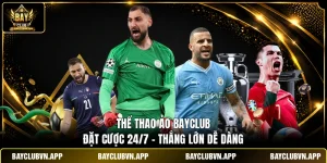 Thể Thao Ảo Bayclub | Đặt Cược 24/7 - Thắng Lớn Dễ Dàng
