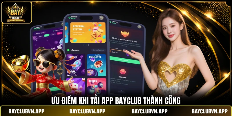 Ưu điểm khi tải app BAYCLUB thành công