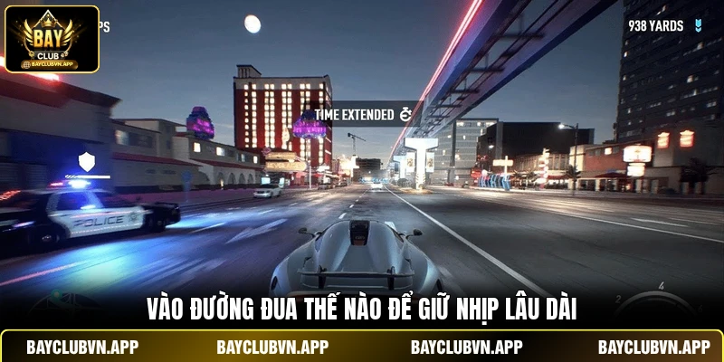 Vào đường đua thế nào để giữ nhịp lâu dài