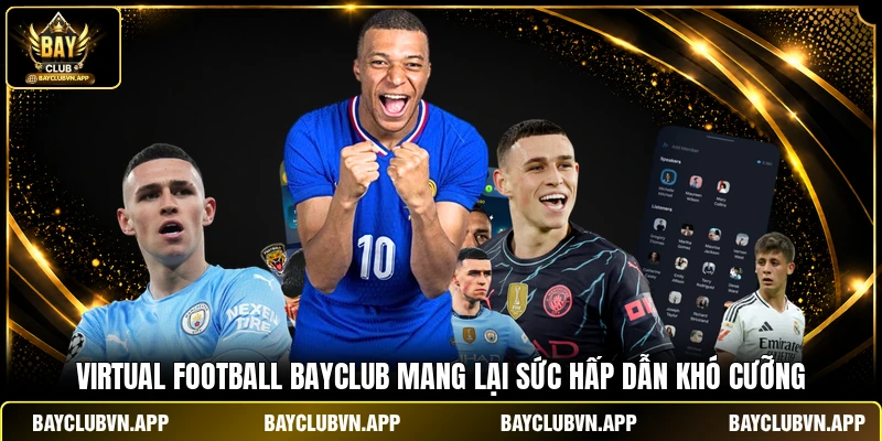 Virtual Football Bayclub mang lại sức hấp dẫn khó cưỡng